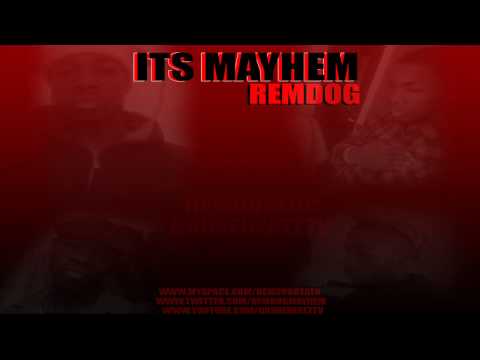 Remdog - Its Mayhem (Produced By K1)
