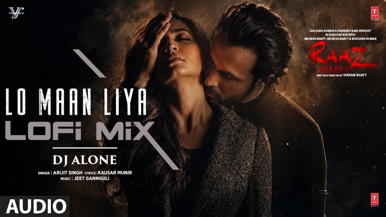 Lo Maan Liya Lofi Mix | Raaz Reboot | Arijit Singh | Emraan Hashmi,Kriti Kharbanda | DJ ALONE
