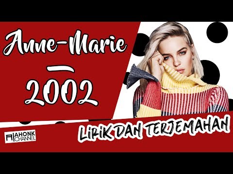 Anne-Marie - 2002 (Lirik dan Terjemahan Indonesia)
