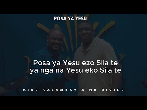 Posa ya Yesu (Lyrics/Paroles) - Mike Kalambay ft Nk Divine