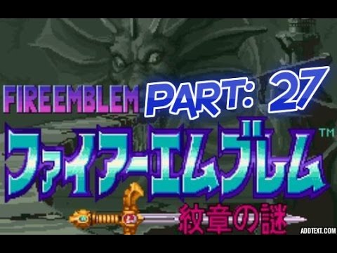 Part 27: Let's Play Fire Emblem 3, Mystery of the Emblem, Book 2 - "Dragon's Dale"