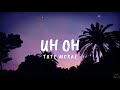 Tate McRae - uh oh (Lyrics) 1 Hour