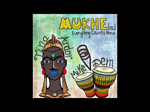 Mike Dem feat. Tina Ardor - Mukhe (Everything Counts Remix)