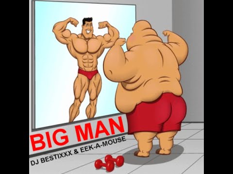 Dj Bestixxx & Eek-A-Mouse -  Big Man