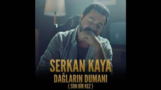 Serkan Kaya - Dağların Dumanı (Son Bir Kez) Full Album ILK KEZ