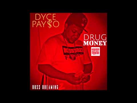 Drug Money ( Dyce Payso) Prod. Ron Browz