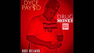 Drug Money ( Dyce Payso) Prod. Ron Browz