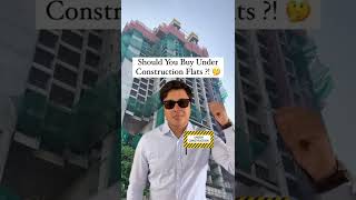 Should You Buy Under Construction Flats !