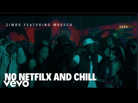 Zimbo - No netflix and Chill ft. Mossco