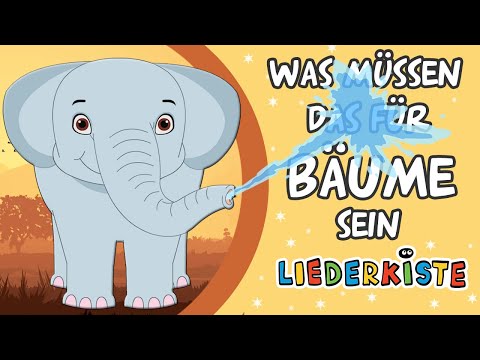 Was müssen das für Bäume sein - German Nursery Rhymes | Liederkiste