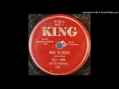 BILLY WARD & DOMINOES   Rags to Riches   78   1953