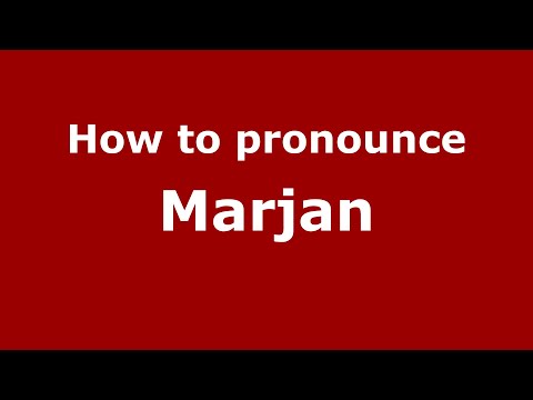 How to pronounce Marjan