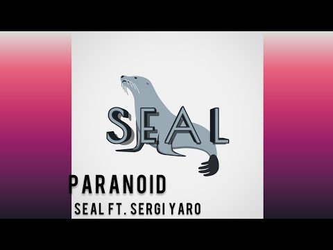 Paranoid - Seal ft. Sergi Yaro