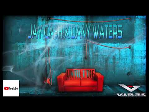 Jay Ca$h x Dany Waters - Until I Die