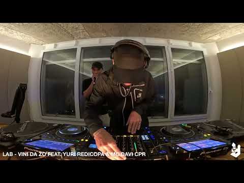 LAB - VINI DA ZO FEAT YURI REDICOPA & MC DAVI CPR (22-08-2025)