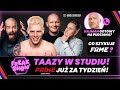 TAAZY GOŚCIEM FREAK SHOW CO SZYKUJE FAME NAJMAN GOTOWY NA PUDZIANA PRIME CORAZ BLIŻEJ