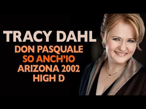 Tracy Dahl - Donizetti: DON PASQUALE, So anch'io la virtù magica, Arizona 2002, High D