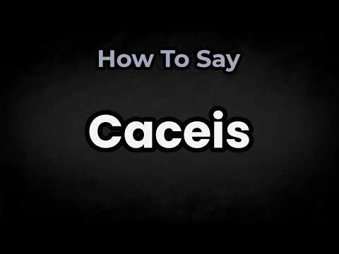 How To Pronounce Caceis? (CORRECTLY) Meaning & Pronunciation