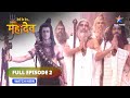 FULL EPISODE 2 Devon Ke Dev Mahadev देवों के देव महादेव Daksh Prajap