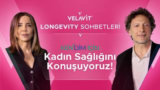 KenDİM İçin: Kadın Sağlığını Konuşuyoruz! | Longevity Sohbetleri | 3. Sezon 3. B