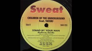 Children Of The Underground - Stand By Your Man (Rhythm Inc. Dub Mix)