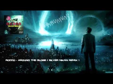 Rocco - Around The Globe (Silver Nikan Remix) [HQ Original]