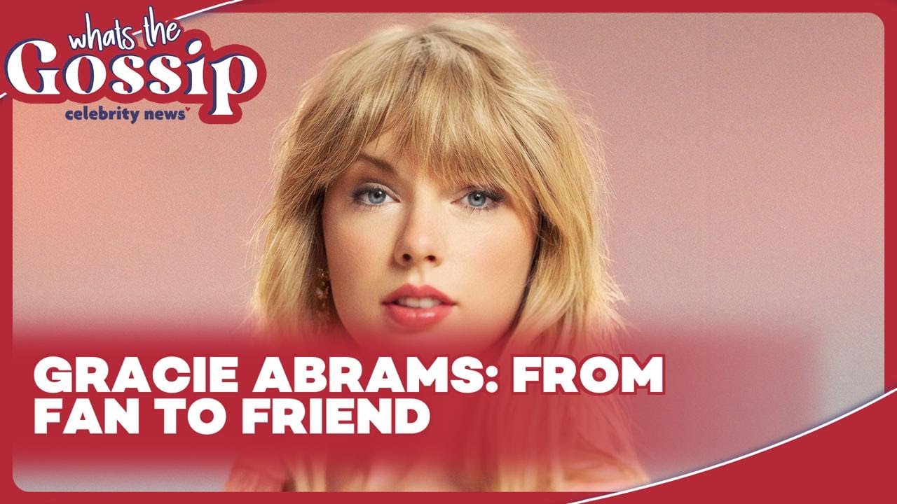 Taylor Swift and Gracie Abrams' Friendship Timeline Through the Years    I Whats The Gossip