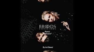 Broods Conscious Remix "Explosion" By Axl Beest