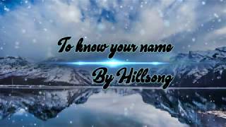 To know Your name By Hillsong