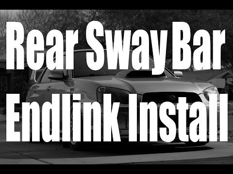 2002-2007 WRX/STi Rear Sway Bar and Endlink Install
