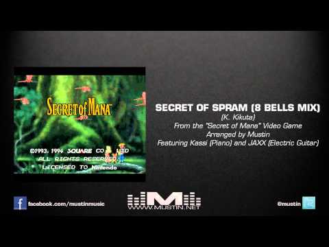Mustin - Secret of Mana - Secret of Spram (8 Bells Mix) feat. Kassi and JAXX