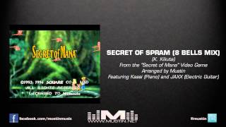 Mustin - Secret of Mana - Secret of Spram (8 Bells Mix) feat. Kassi and JAXX