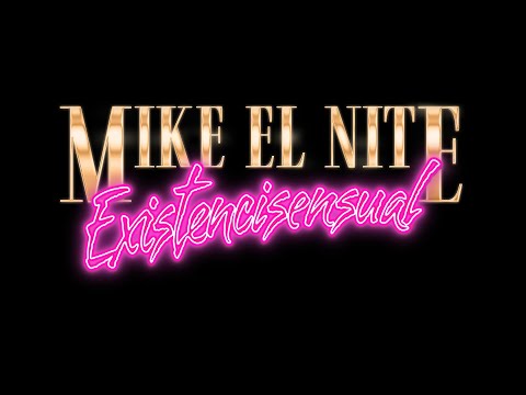 Mike El Nite - Existencisensual (É complicado)