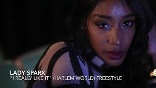 Lady SparX- &quot;I Really Like It&quot; (Harlem World) Freestyle