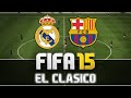Fifa 15 | Real Madrid vs. FC Barcelona - EL CLASICO.