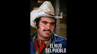 EL HIJO DEL PUEBLO 🌵 Viente Fernández- Película Completa