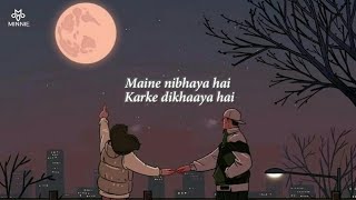 Maine Nibhaya Hai Karke Dikhaya Hai Full Song With