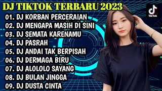 Download lagu DJ TIKTOK TERBARU 2023 | DJ KORBAN PERCERAIAN x DJ MENGAPA MASIH DI SINI x DJ SEMATA KARENAMU REMIX mp3