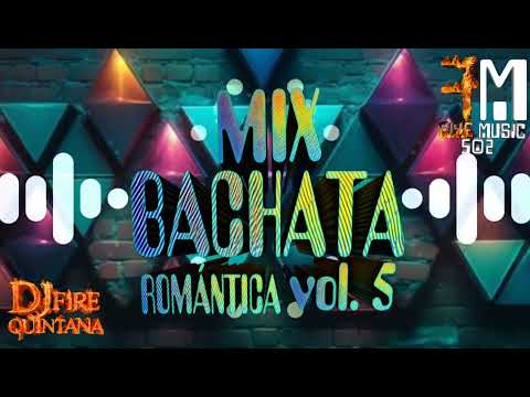 Bachata Mix Románticas Vol. 5  @djfirequintana