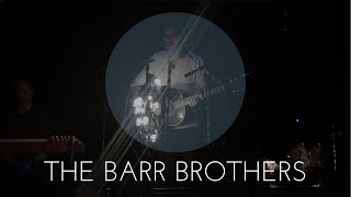 Songs That I Heard (LIVE) - The Barr Brothers