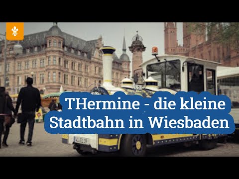 🚋 THermine - die kleine Stadtbahn in Wiesbaden / Landeshauptstadt Wiesbaden