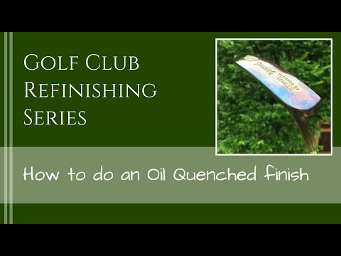 How to do an Oil Quenched Finish on a Golf Putter