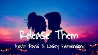 Release Them - Kevin Paris &amp; Casey Kalmenson (Audio)