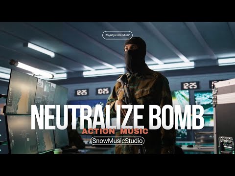 Neutralize Bomb – Сombat, Special Forces And Tactical music for YouTube, Games & Trailers