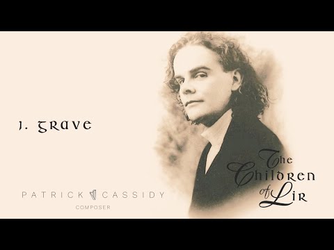 Grave | The Children of Lir | Patrick Cassidy, Composer