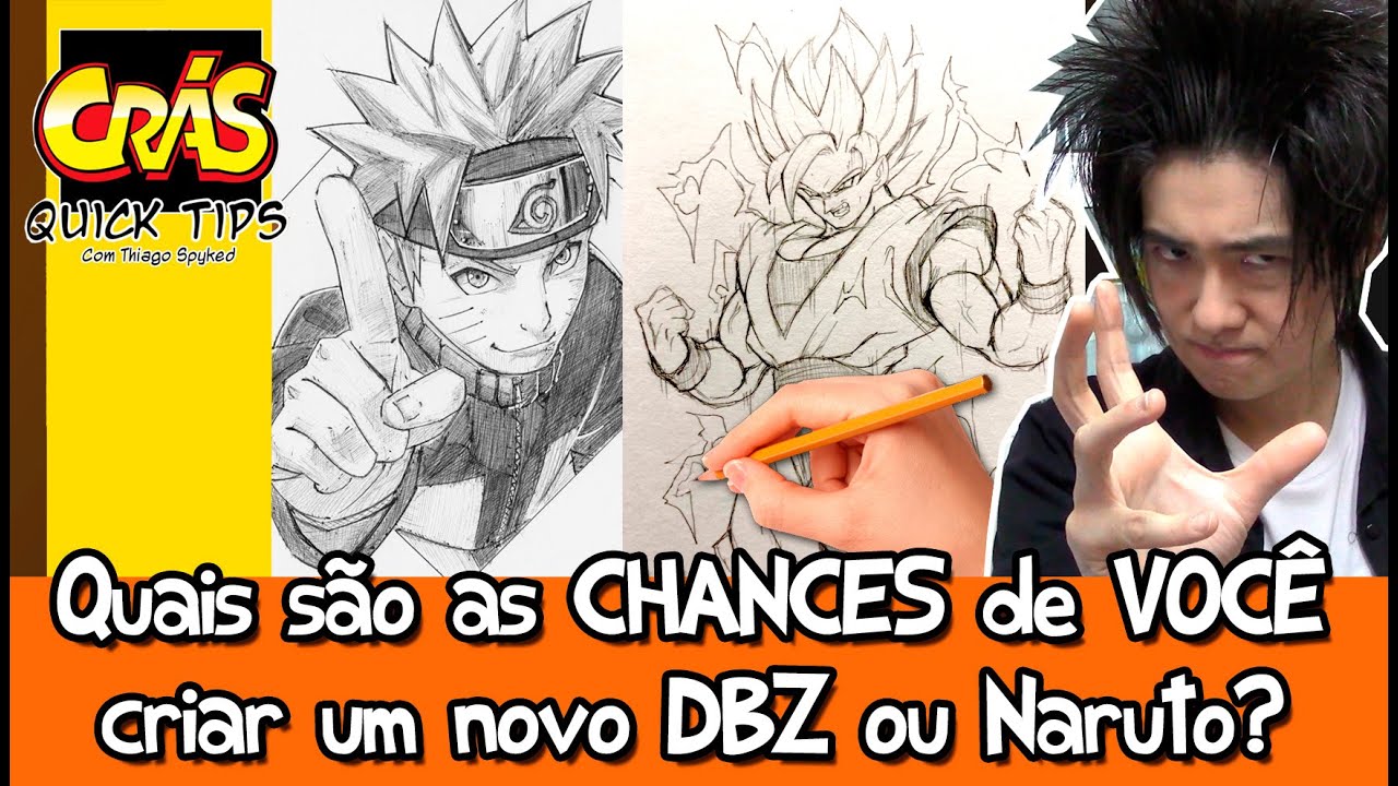 Quais as chances de VOCÊ criar o próximo NARUTO ou DRAGON BALL? - Crás Quick Tips