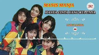 Download lagu Manis Manja Group - Hanya Cinta Yang Kupunya mp3