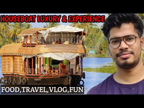Houseboat | Aleppey Backwater Houseboat Safari | Luxury Vlog.