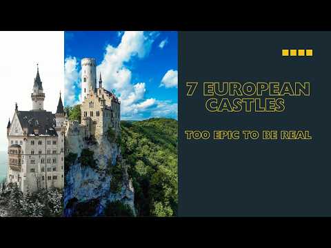 7 European Castles Too Epic To Be Real