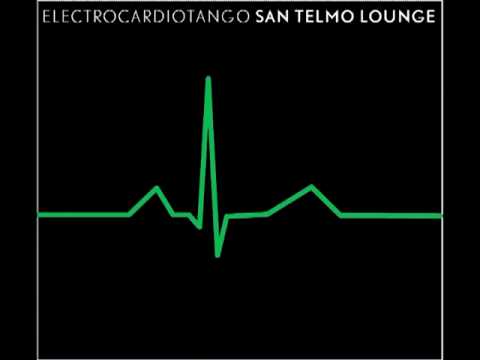 electro tango / tango fusion - SAN TELMO LOUNGE - Rosario Retiro